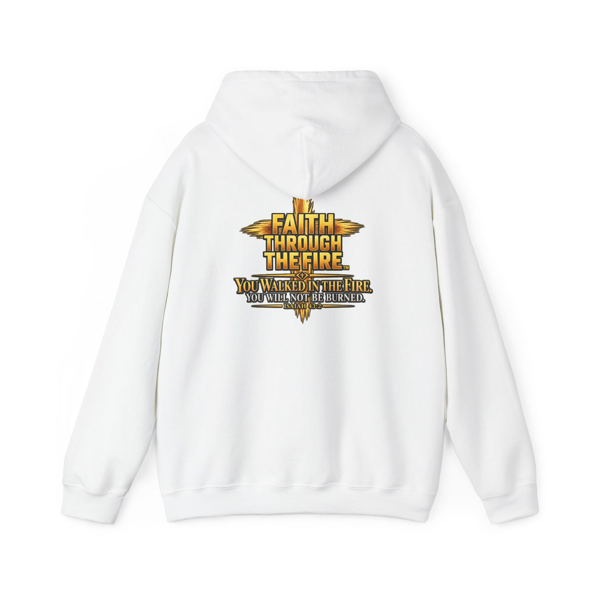 Faith Through The Fire™ Classic Hoodie Front & Back
