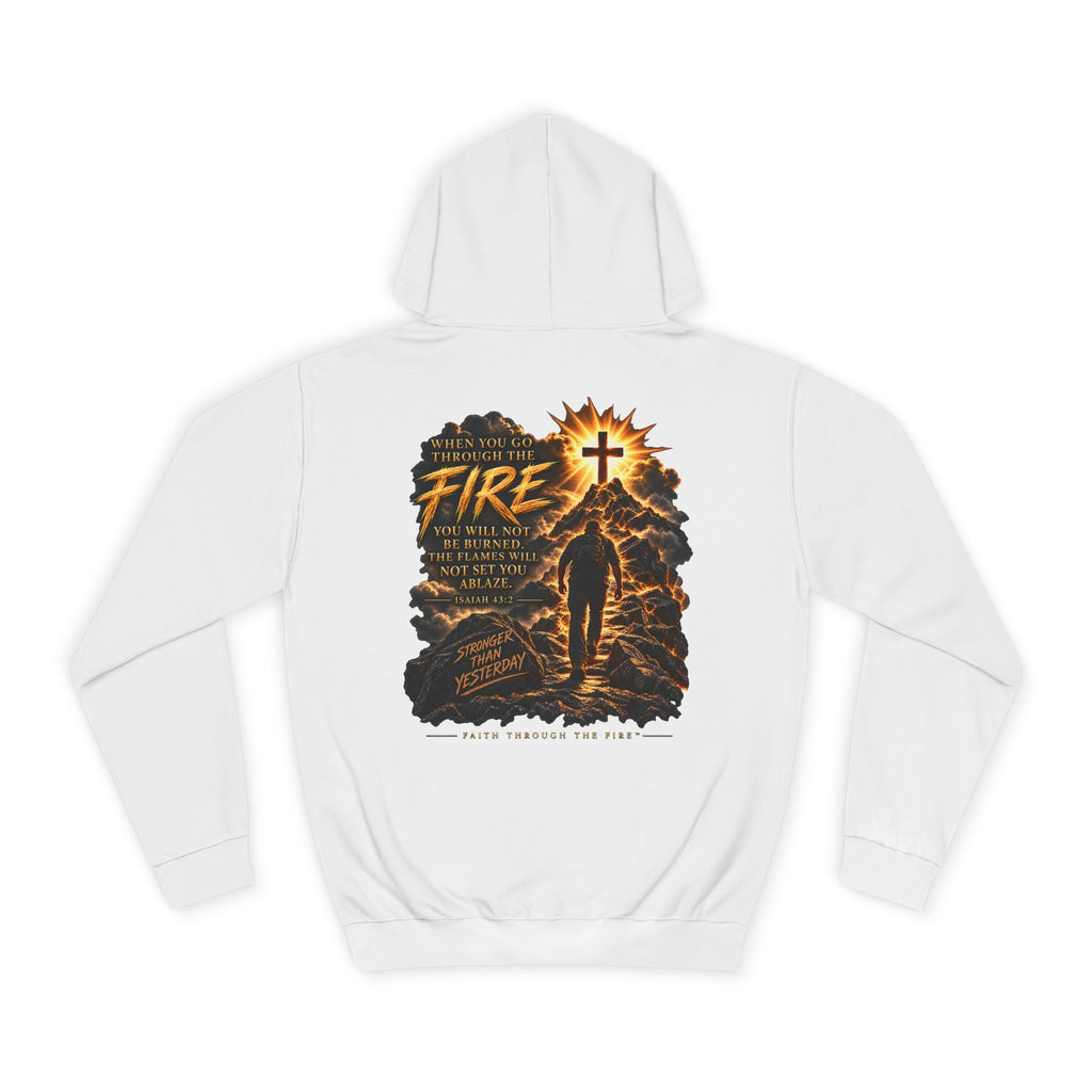 Faith Through The Fire™ Stronger Than Yesterday Hoodie