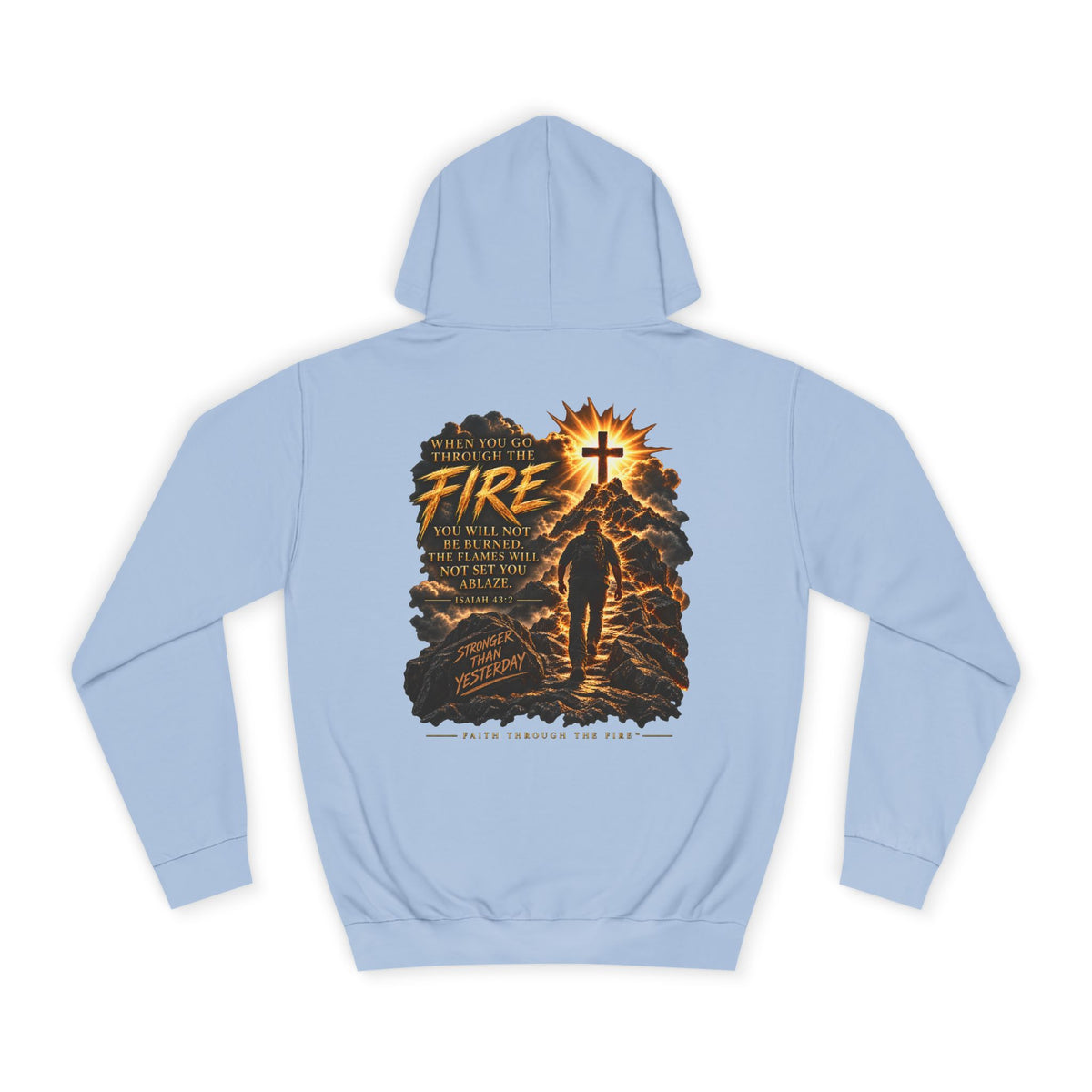 Faith Through The Fire™ Stronger Than Yesterday Hoodie