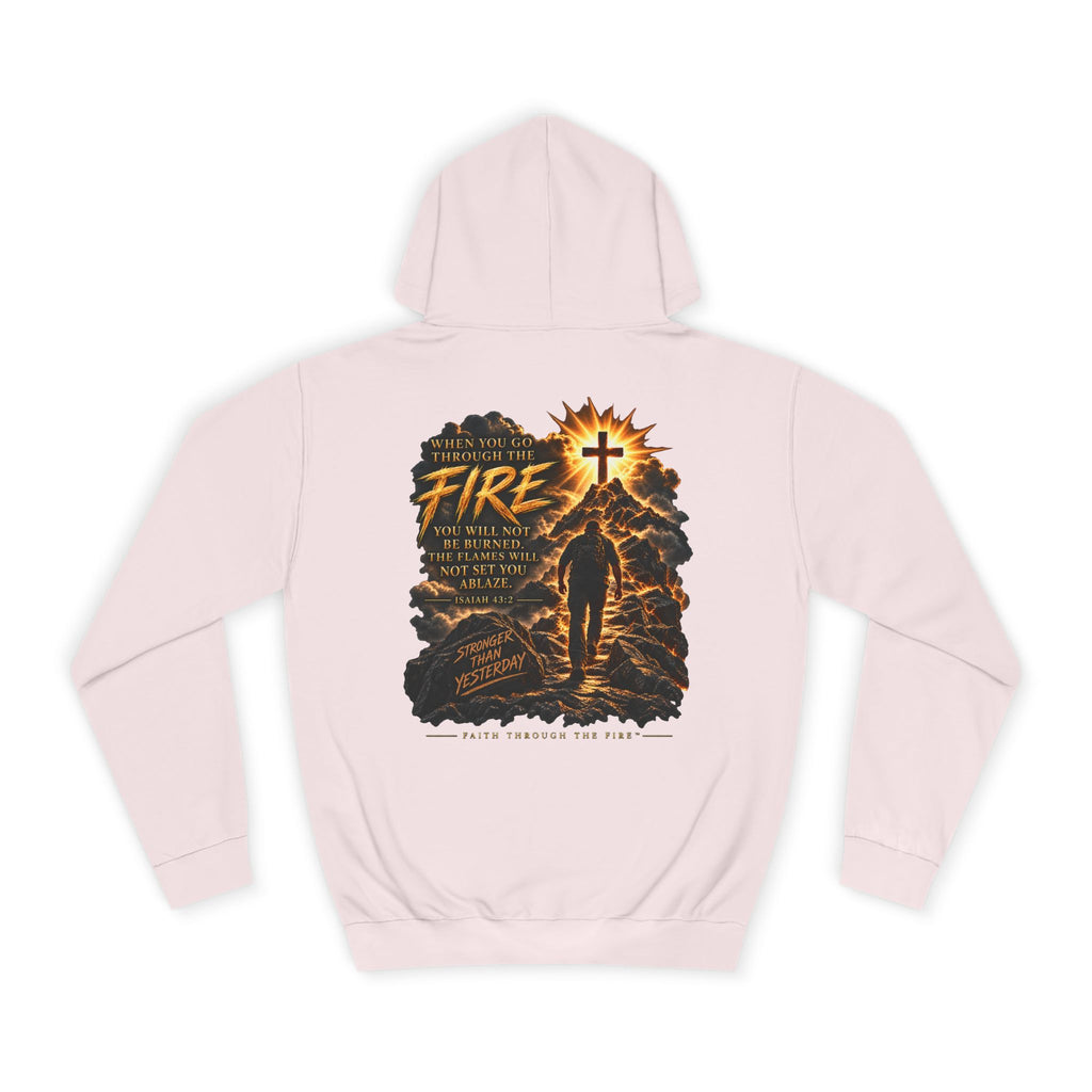 Faith Through The Fire™ Stronger Than Yesterday Hoodie