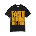 Front & Back Faith Through The Fire Unisex T-Shirt