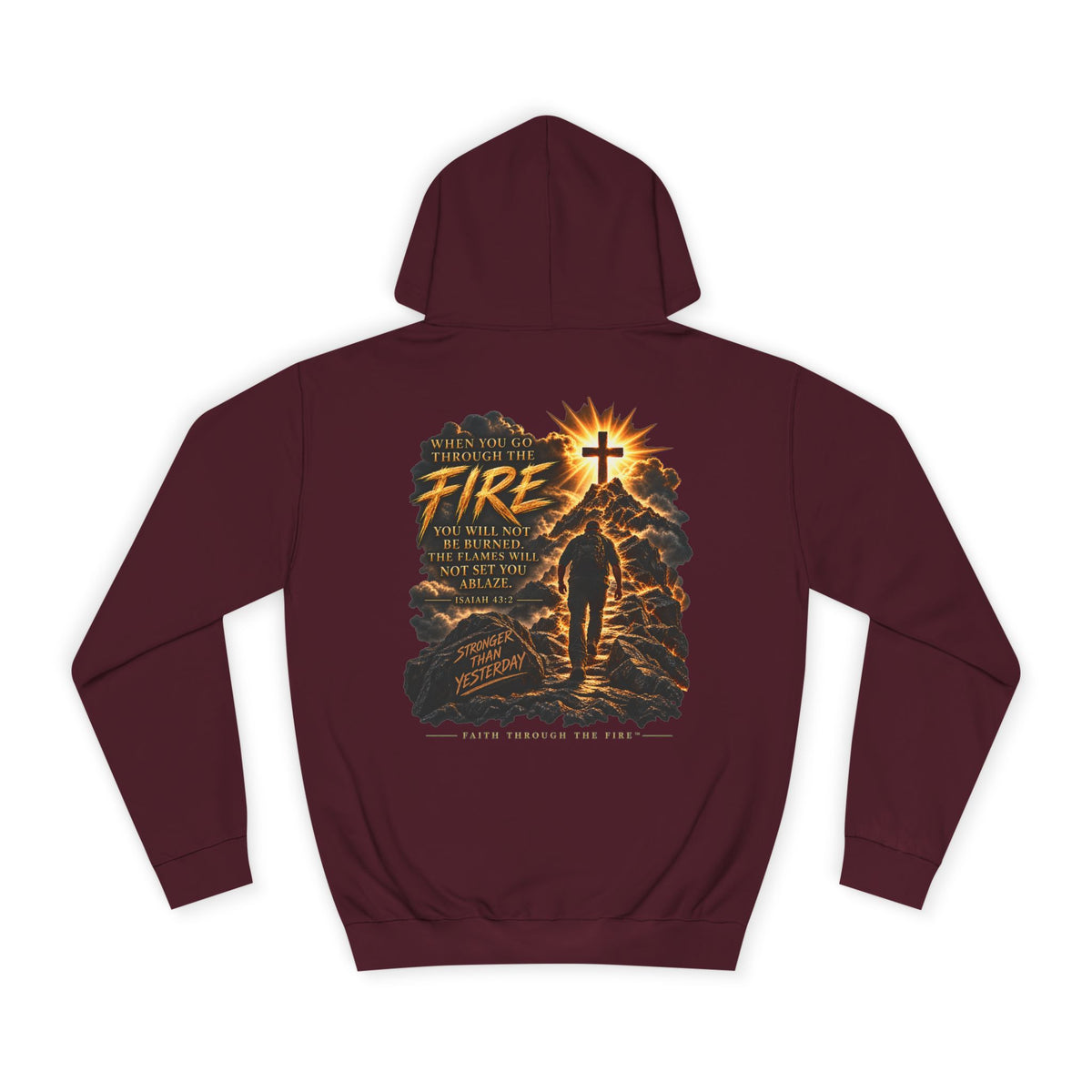 Faith Through The Fire™ Stronger Than Yesterday Hoodie