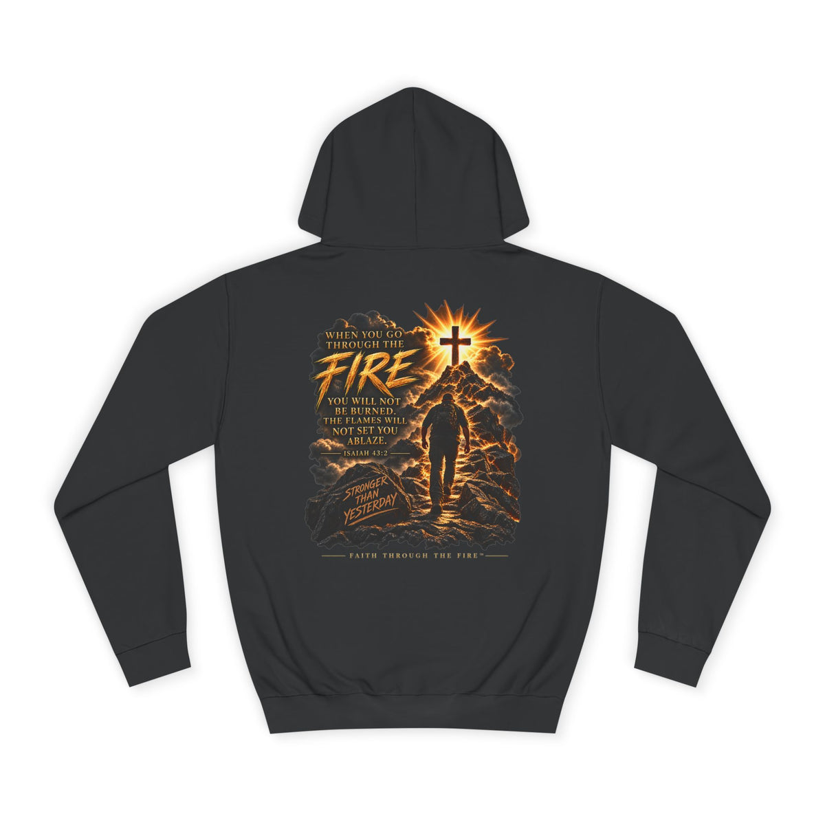 Faith Through The Fire™ Stronger Than Yesterday Hoodie