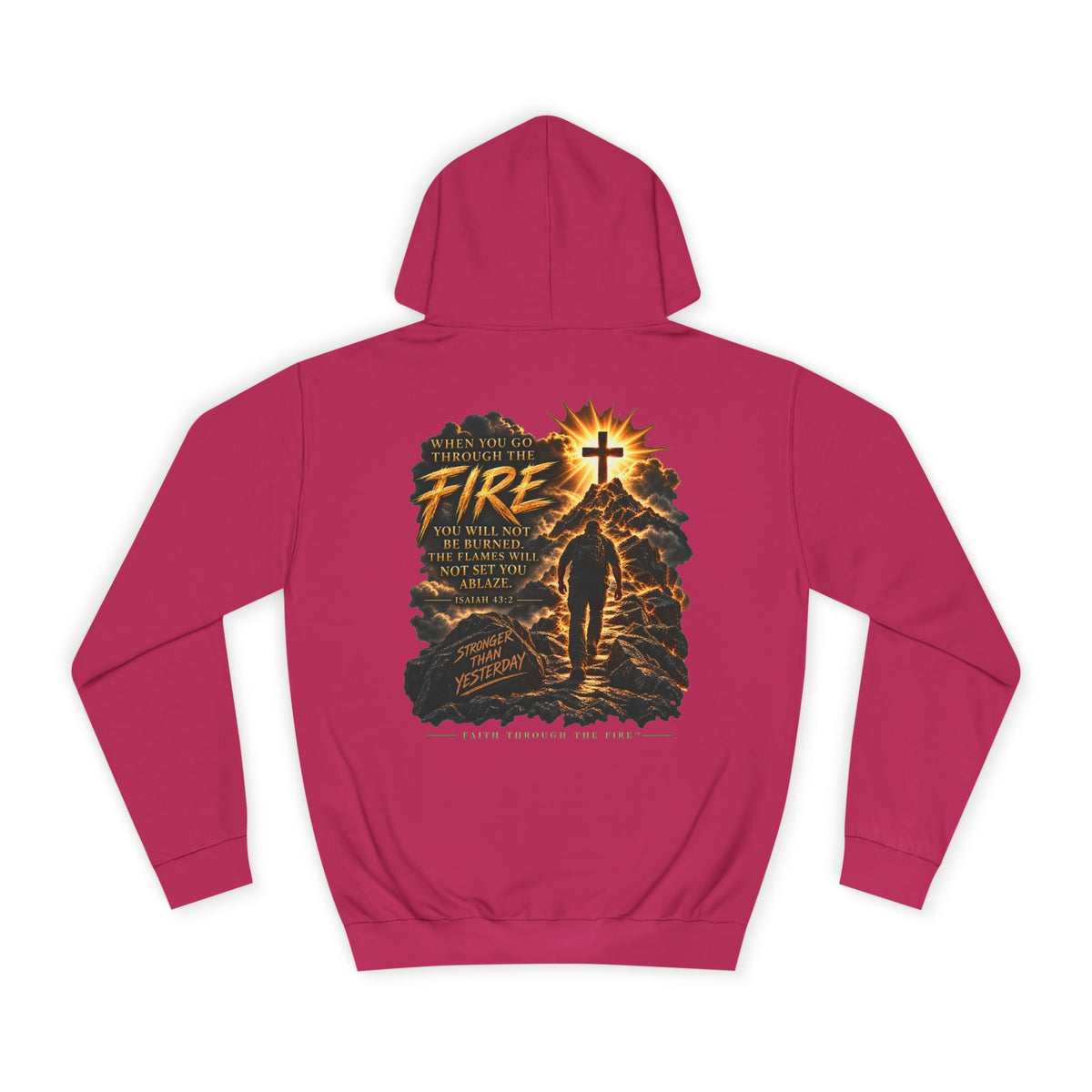 Faith Through The Fire™ Stronger Than Yesterday Hoodie