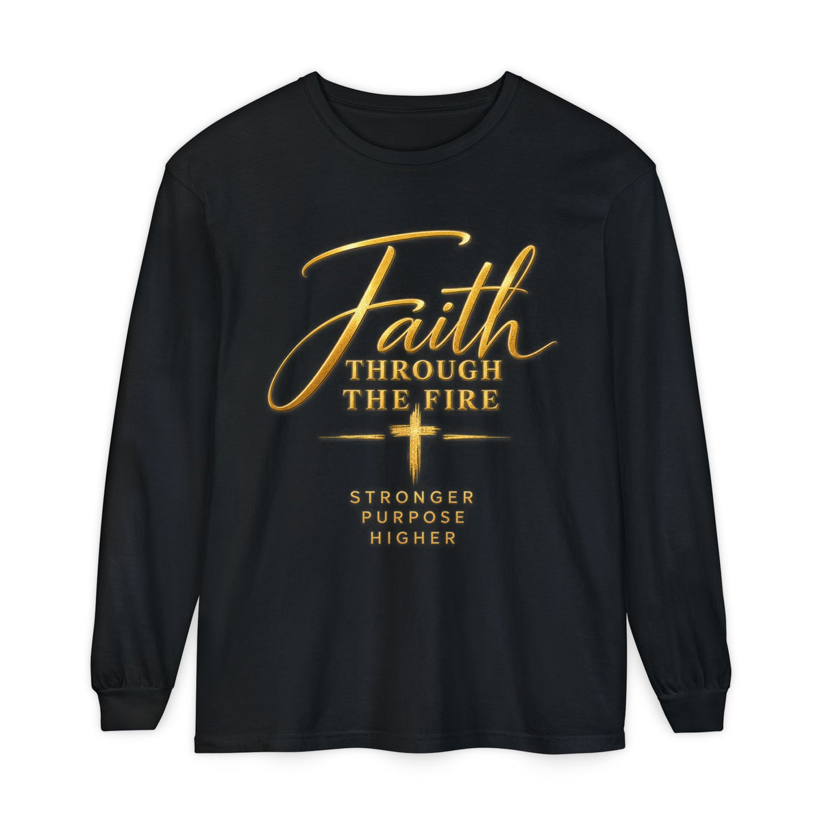 Faith Through The Fire™ Unisex Long Sleeve Shirt – Men’s & Women’s Christian Faith Tee