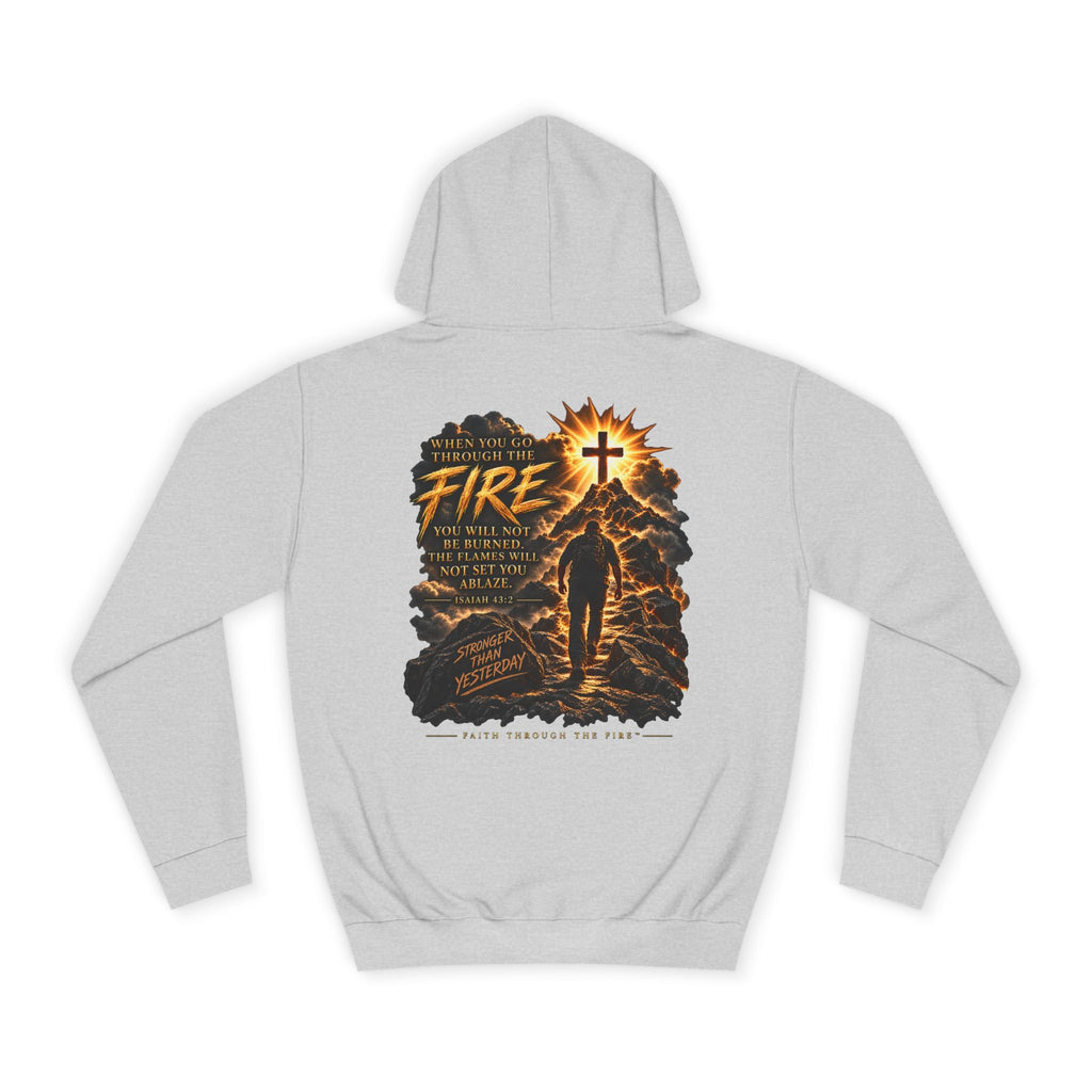 Faith Through The Fire™ Stronger Than Yesterday Hoodie