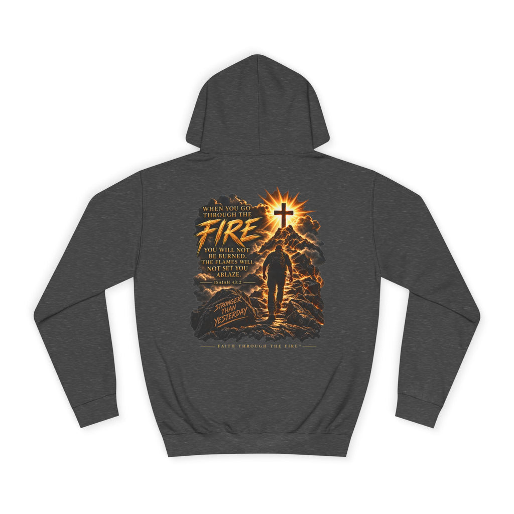 Faith Through The Fire™ Stronger Than Yesterday Hoodie
