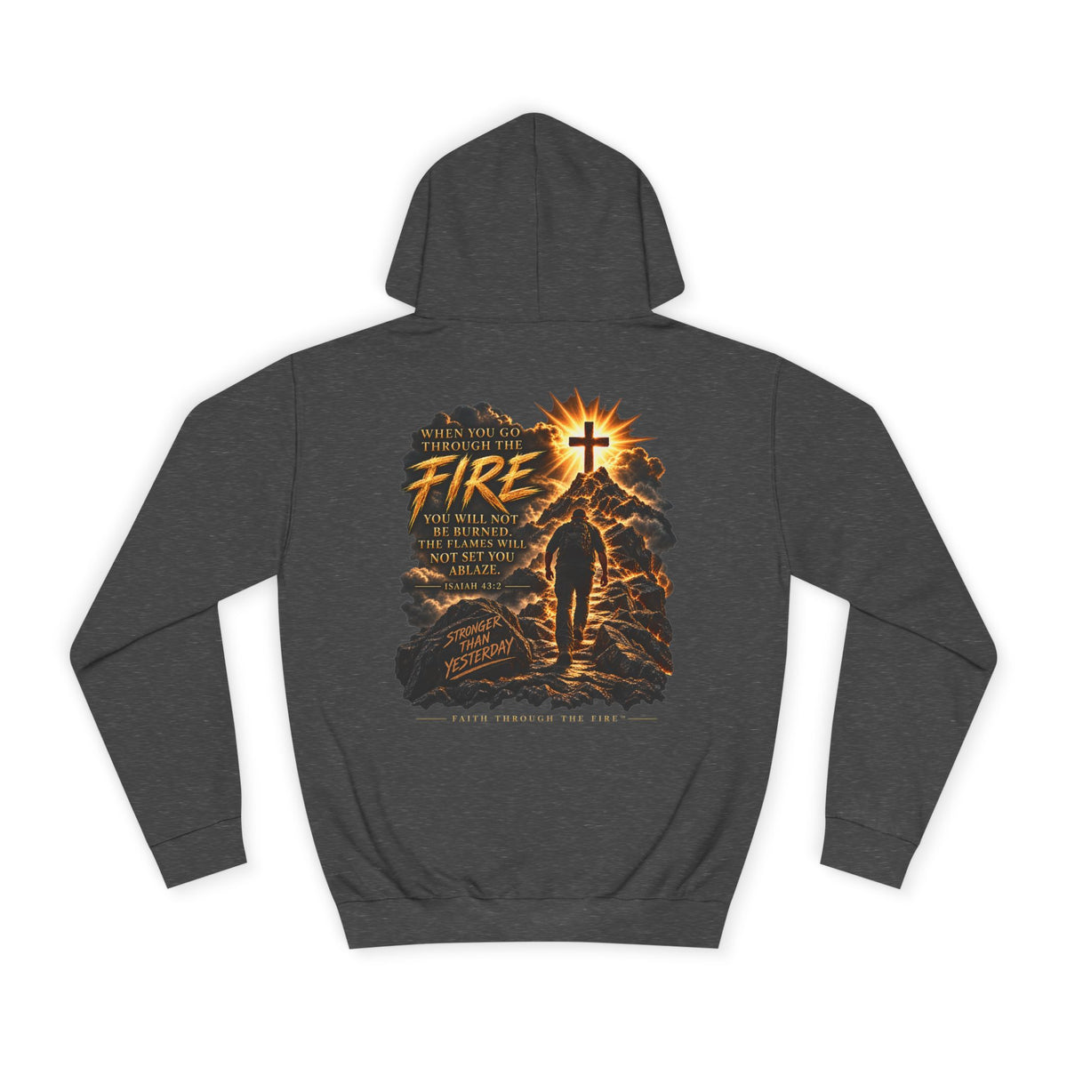 Faith Through The Fire™ Stronger Than Yesterday Hoodie